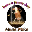 wish u a great day Mike