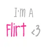 I'm A Flirt
