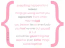 everything happens for a reason (: