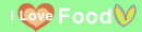 i love food