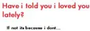 Because i dont love you