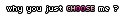 choose me