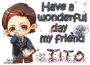 Have a wonderful day my friend