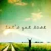 Let's Get Lost