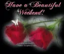 Have a Beautiful Weekend