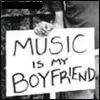 Music is My Boyfriend