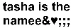 Tasha is the namee!