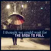 wait for the snow