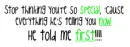 Stop thinking you're so special