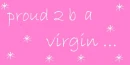 Proud 2 b a virgin