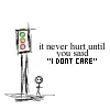 i don't care