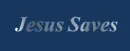 Jesus Saves