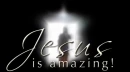 jesus is amazing
