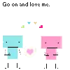 go on and love me