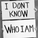 idk who iam