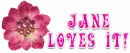 Jane loves it