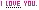 I love you!