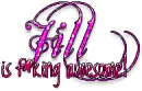 jill is f*king awesome!