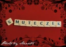 Smuteczek - dla Ciebie :)