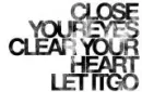 close your eyes