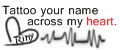 tattoo your name across my heart