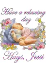 Have a relaxing day -Jessi