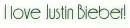I Love Justin Bieber!