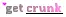 get crunk