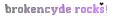 brokencyde rocks!