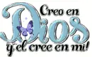 Creo en Dios Y el cree en mi