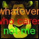 whatever