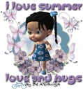 I love summer-Love and hugs