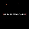 dressed