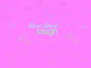 Live Love Laugh