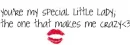You're my special little lady