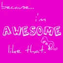 awesome like that