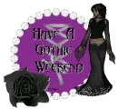 Have A Gothic Weekend