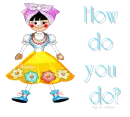 How do you do?