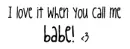 Call me babe