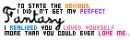 My perfect fantasy