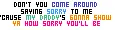 Daddy's Gonna show ya