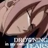 Drowing in tears