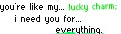 lucky charm. (: