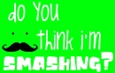 smashing