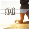 Can't run  from Love