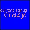 Current status: Crazy[[blue && Orange]]
