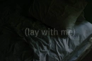 lay with me
