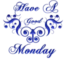 Have a good Monday