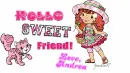 Strawberry shortcake Hello sweet friend - Andrea