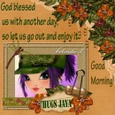 Good morning "Hugs Jaya"